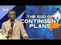 The God Of Contingent Plans Phaneroo Service 368 Apostle Grace Lubega