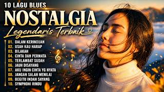 Download lagu 10 Lagu Legendaris Full Album Nostalgia BLUES 80 90an Paling Enak Didengar - Dalam Kerinduan mp3