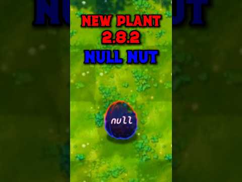 New plant 2.8.2 : Null nut! #pvzfusion #pvzmobile #plantsvszombies #pvz2 #pvz