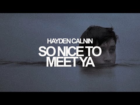 So Nice To Meet Ya - Hayden Calnin