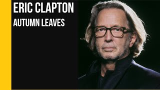 Eric Clapton - Autumn Leaves | subtitulada