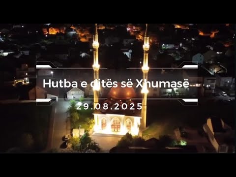 HUTBA - 29.08.2025 - Në prag të vitit të ri shkollor