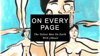 The Tallest Man On Earth: "On Every Page" (Feat. yMusic) [Official Audio]