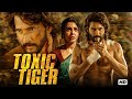 TOXIC TIGER Mahesh Hindi Dubbed Full Movie Intense Action Thriller South Blockbuster HD