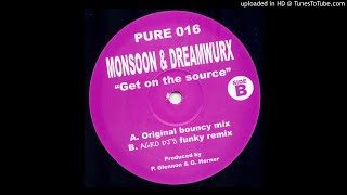 Monsoon & Dreamwurx - Get on the Source (Agro DJ's Mix) *Bassline House / Niche*