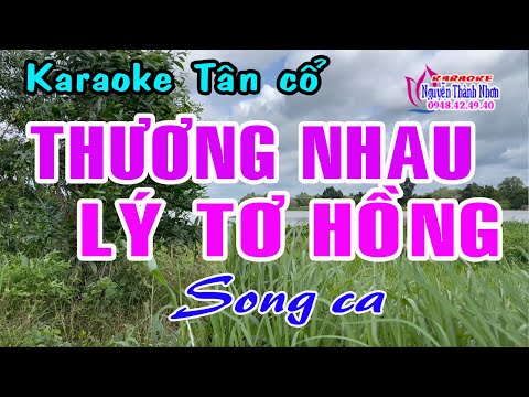 Karaoke tân cổ THƯƠNG NHAU LÝ TƠ HỒNG - SONG CA [ Trọng Hữu - Cẩm Tiên]