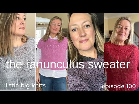 Episode 100 - All my  Ranunculus Sweaters