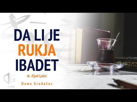 DA LI JE RUKJA IBADET - dr. Zijad Ljakić