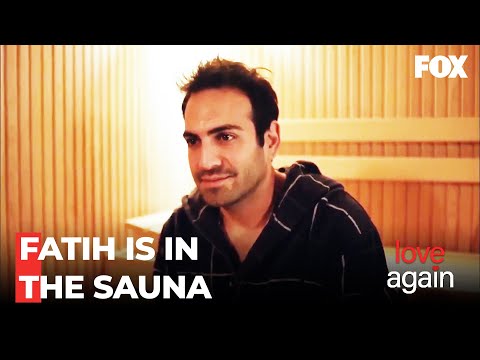 Fatih's Sauna Adventure - Love Again Episode 91