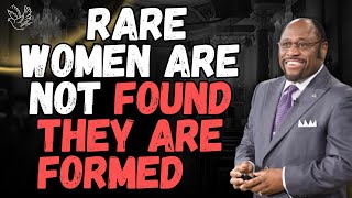 WHY RARE WOMEN ARE FORMED—NOT FOUND | KINGDOM VALUE EXPLAINED by Dr Myles Munroe