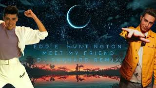Meet My Friend - Eddy huntington ( Dj Skyhard Remix Disco )