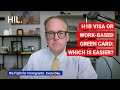 H1B Visa or Work-Based Green Card: Which is Easier?