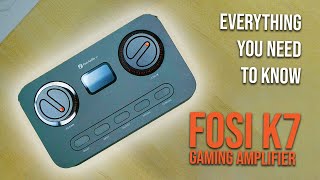 EVERYTHING YOU NEED TO KNOW ABOUT THE FOSI K7 GAMING AMPLIFIER
