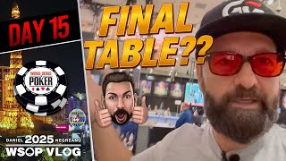 BATTLING to another FINAL TABLE? - Daniel Negreanu 2025 WSOP VLOG Day 15