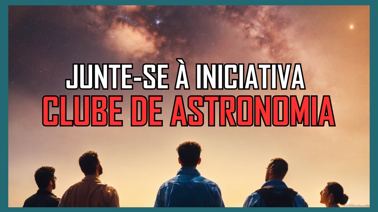 Astronomy Clubs in Brazil: Where to Find and How to Participate!