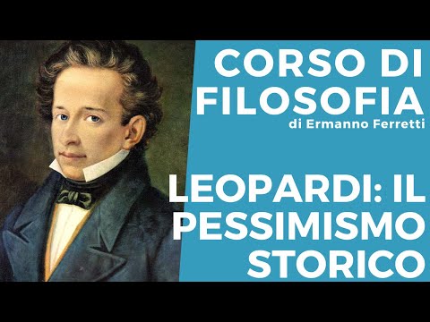 Il pensiero di Leopardi: il pessimismo storico