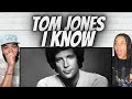 AMAZING!| FIRST TIME HEARING Tom Jones - I Know REACTION