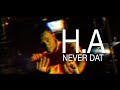 H.A - Never Dat (Official Video) shot by ...