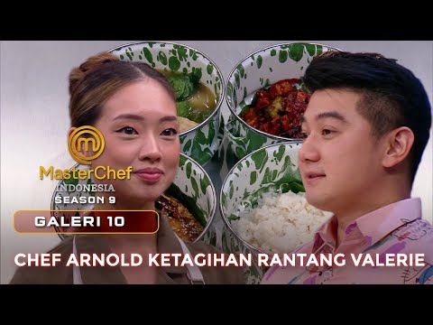 CHEF ARNOLD KETAGIHAN RANTANG VALERIE | GALERI 10 | MASTERCHEF INDONESIA