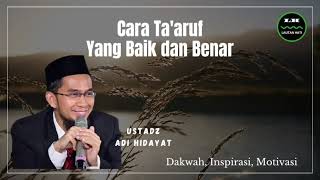 Download lagu Cara Ta'aruf Yang Baik Dan Benar - Ustadz Adi Hidayat mp3