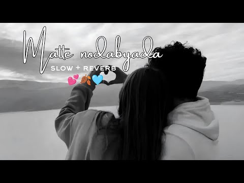 Matthe nodabeda slow reverb song