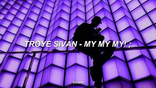 Troye Sivan - My My My! (Traducida al Español)
