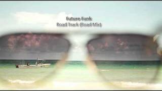 Future Funk - Road Track (Road Mix)