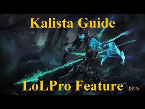 Kalista In-Depth Guide - Pawnce pours his malice, his cruelty, and his will to dominate into LoLPro