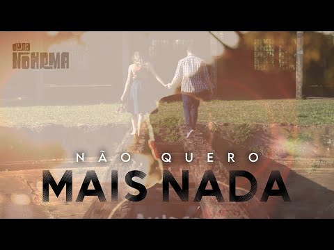 Não Quero Mais Nada video