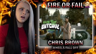 Chris Brown - Wheels Fall Off REACTION | FIRE or FAIL?