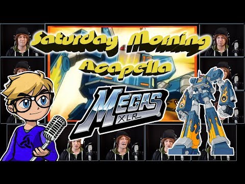 MEGAS XLR Theme - Saturday Morning Acapella