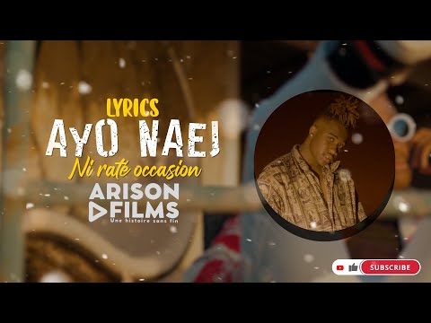 AYO NAEJ - Ni Raté Occasion (Lyrics / Paroles)