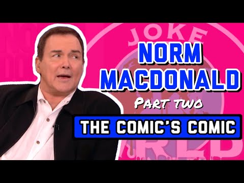 Comedians on Norm Macdonald - Part Two