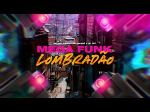 Mega Funk Lombradão - MC Del Piero e Mc Jacaré e Lil Tec prod. Lil Tec (Áudio oficial)