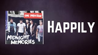 One Direction - Happily (Lyrics)