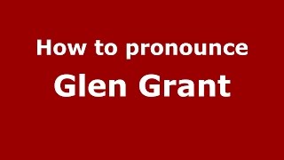 How to pronounce Glen Grant
