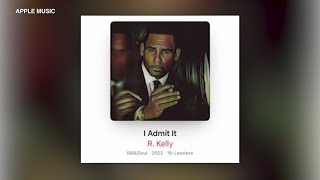 R Kelly's new album 'I Admit It' mysteriously released