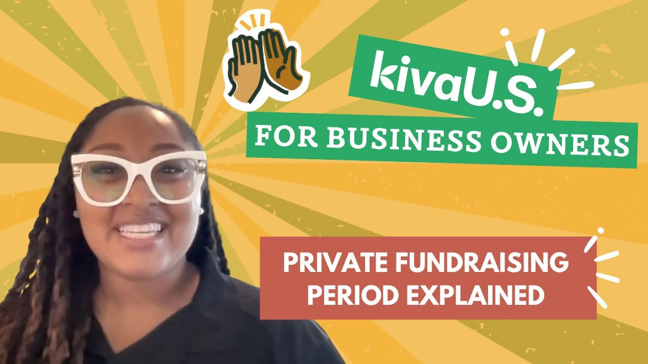 Kiva US: Private Fundraising Period Explained