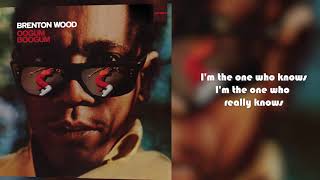 Brenton Wood - I&#39;m The One Who Knows from Oogum Boogum (Lyric Video)
