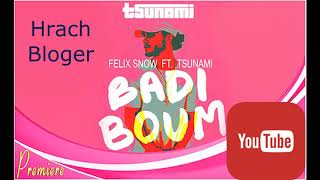 Felix Snow Ft. Tsunami- Badi Boum
