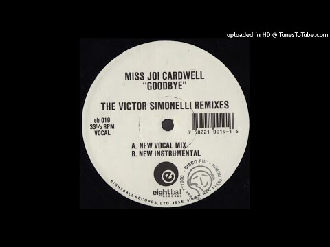 Miss Joi Cardwell - Goodbye (New Vocal Mix)