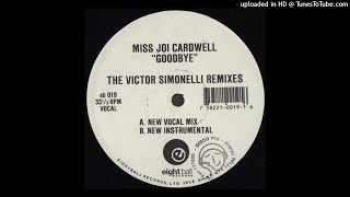 Miss Joi Cardwell - Goodbye (New Vocal Mix)