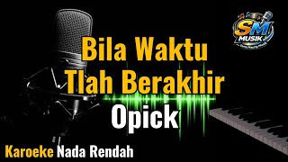 Download lagu BILA WAKTU TLAH BERAKHIR - OPICK ( KAROEKE NADA COWOK RENDAH ) mp3 Download lagu BILA WAKTU TLAH BERAKHIR - OPICK ( KAROEKE NADA COWOK RENDAH ) mp3