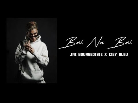 Bai na Bai (lyrics) tagalondon by Jai bourgeoisie