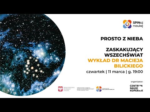 Zaskakujący Wszechświat - Dr Maciej Bilicki | Prosto z nieba