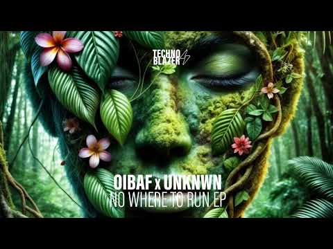 OIBAF, UNKNWN - No Where To Run [Technoblazer]