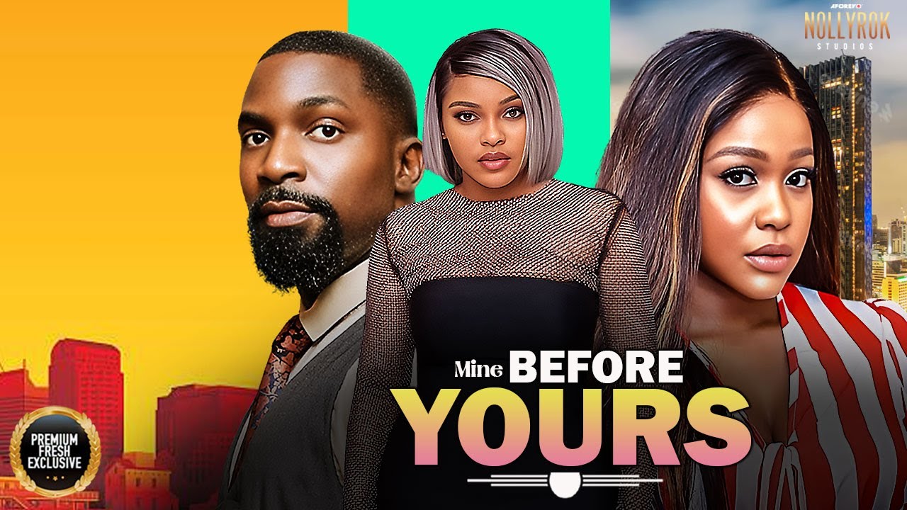 Mine Before Yours Nollywood Movie Thumbnail