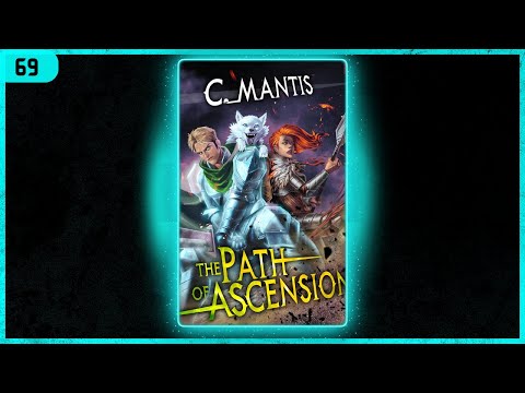 #69 - Nice! Treading the Path of Ascension with C. Mantis!