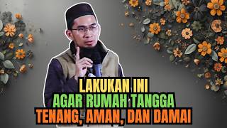Download lagu DO THIS TO ENSURE A CALM, SAFE, AND PEACEFUL HOUSEHOLD | TIPS FROM USTADZ ADI HIDAYAT mp3