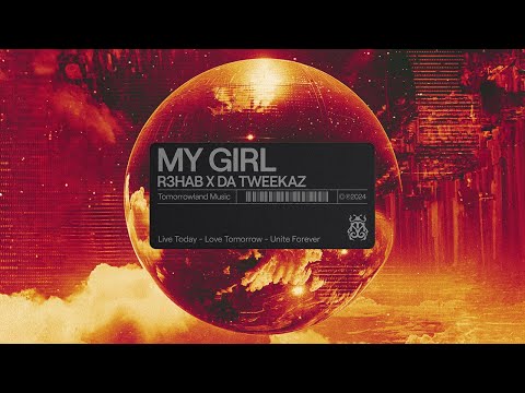 R3HAB, Da Tweekaz - My Girl (Official Lyric Video)